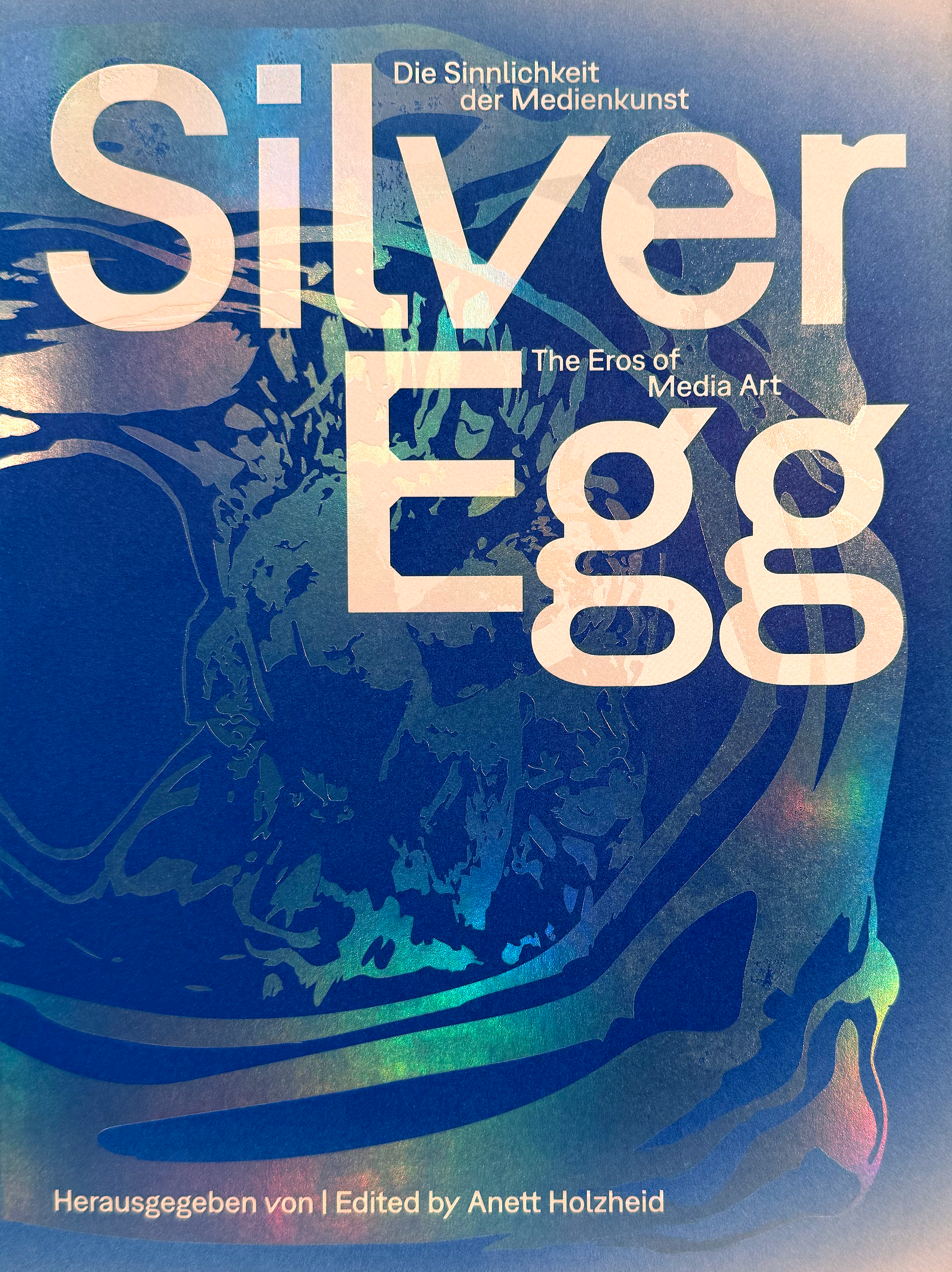 Silver Egg. Sinnlichkeit der Medienkunst / The Eros of Media Art