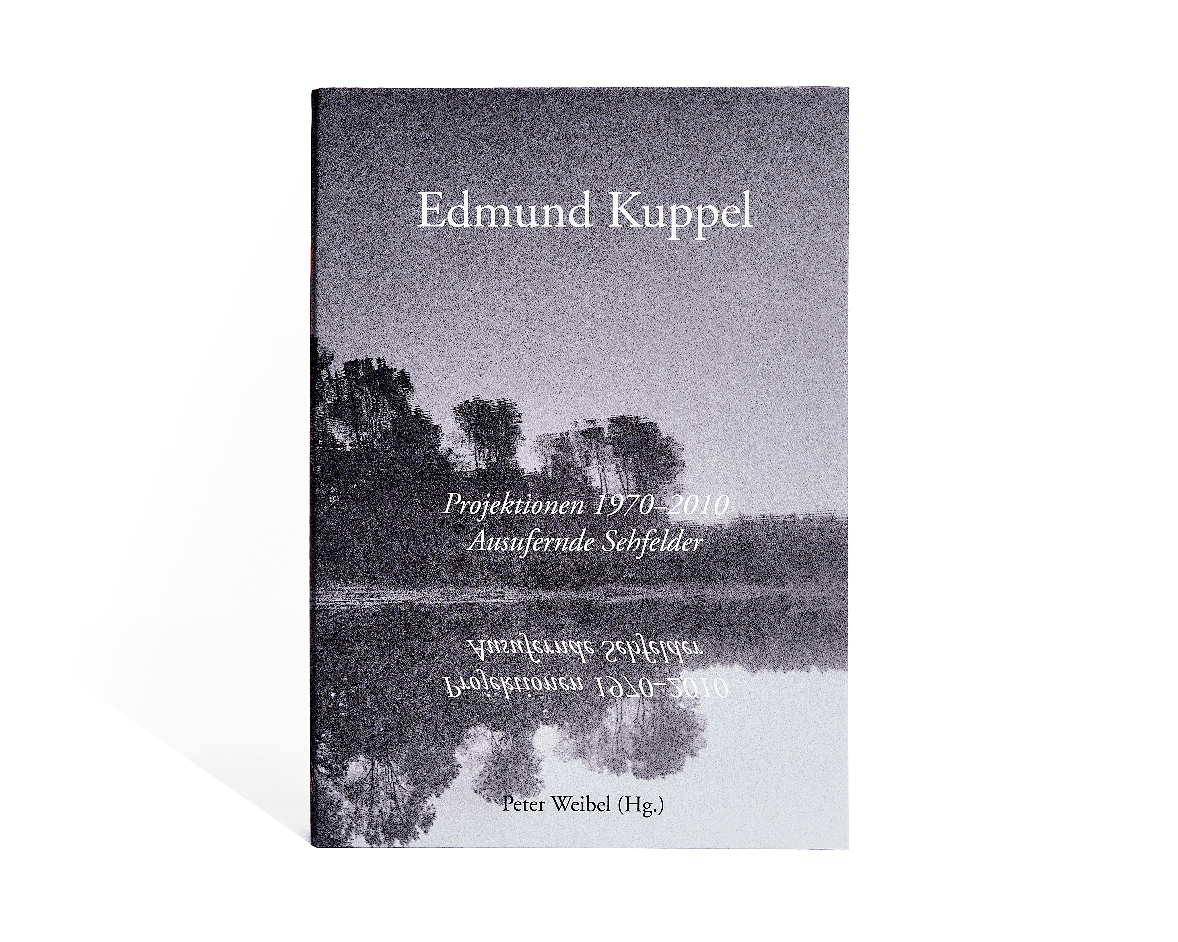 Edmund Kuppel: Projektionen 1970 –2010