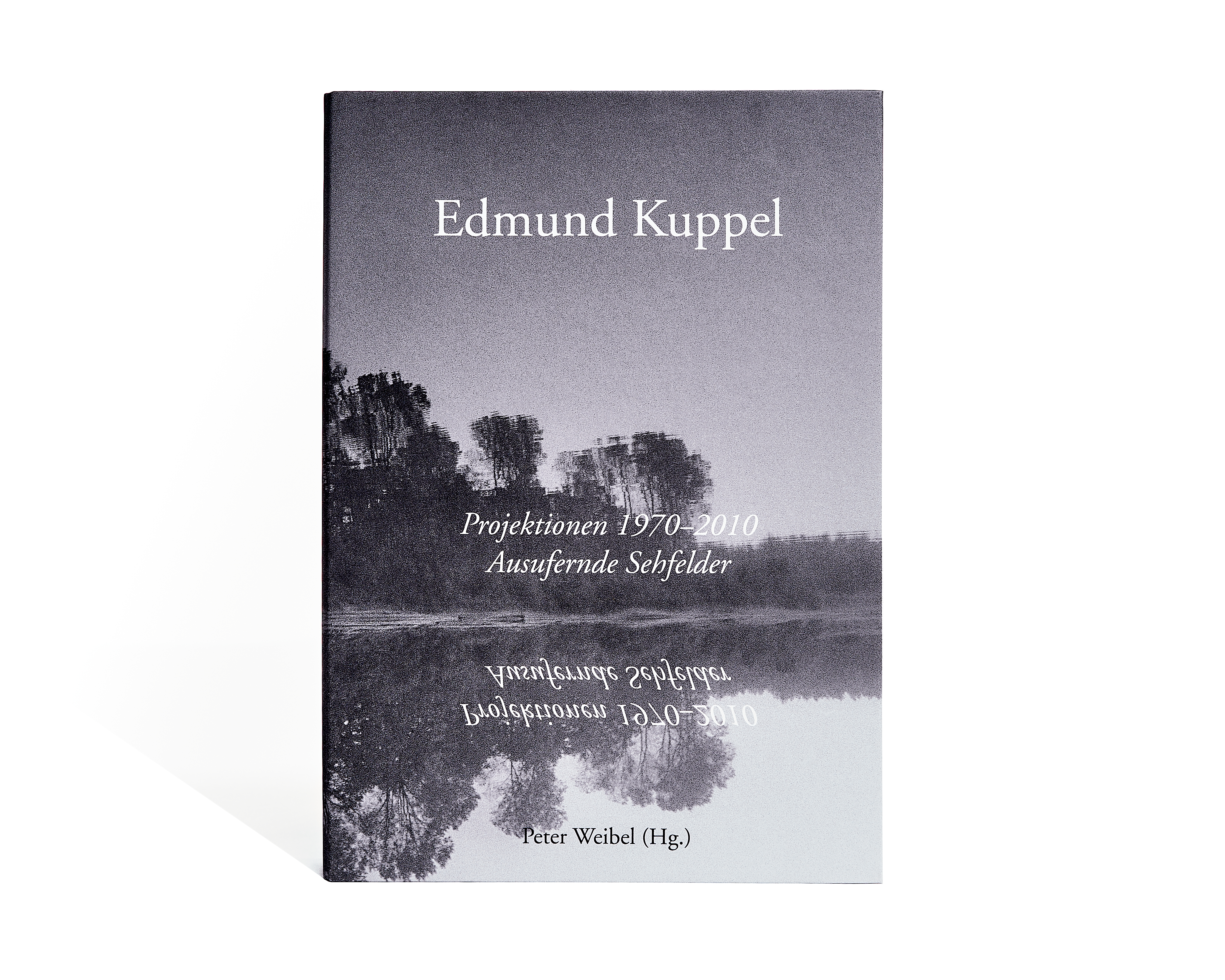 Edmund Kuppel: Projektionen 1970 –2010 Edmund Kuppel: Projektionen 1970 –2010