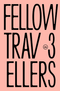 Fellow Travellers. Kunst als Werkzeug, die Welt zu verändern